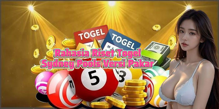 Rahasia Riset Togel Sydney Pools Versi Pakar