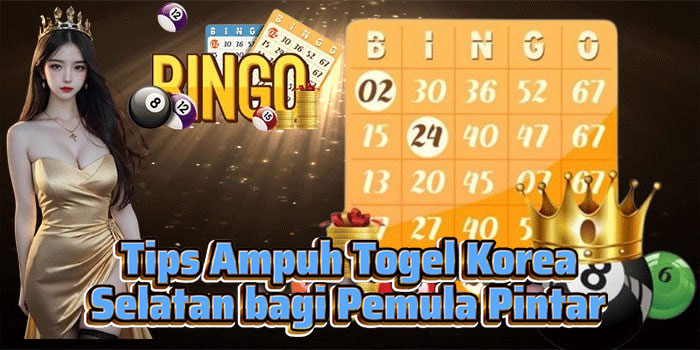 Tips Ampuh Togel Korea Selatan bagi Pemula Pintar
