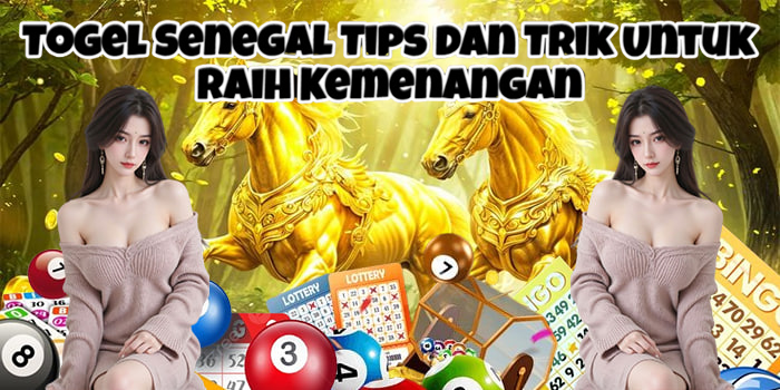 Togel Senegal Tips dan Trik Untuk Raih Kemenangan