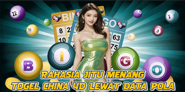 Rahasia Jitu Menang Togel China 4D Lewat Data Pola