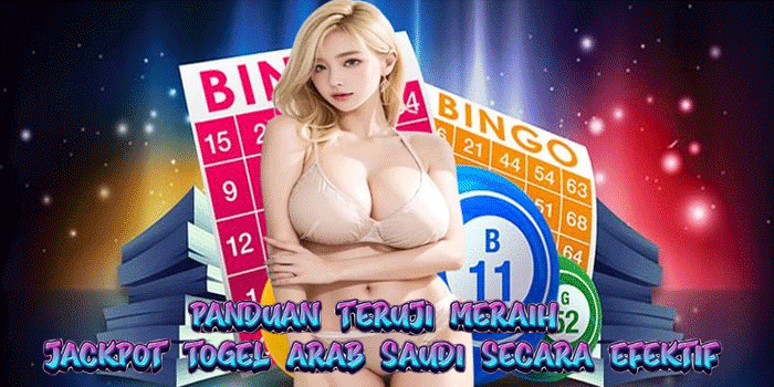 Panduan Teruji Meraih Jackpot Togel Arab Saudi Secara Efektif Panduan Teruji Meraih Jackpot Togel Arab Saudi Secara Efektif